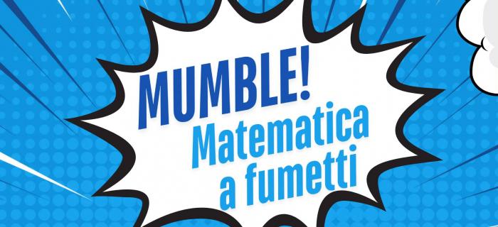 MUMBLE! Matematica a Fumetti.